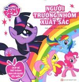 My Little Pony - Người Trưởng Nhóm Xuất Sắc - Nhiều Tác GiảPhan Huệ