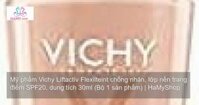 Mỹ phẩm Vichy Liftactiv Flexilteint chống nhăn, lớp nền trang điểm SPF20, dung tích 30ml (Bộ 1 sản phẩm)