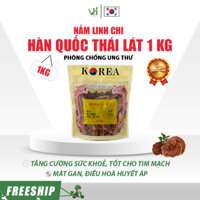 Nấm linh chi Hàn Quốc thái lát 1 kg – Nấm linh chi đỏ loại 1 nhập khẩu