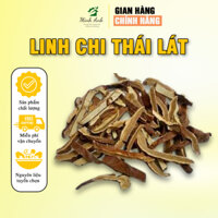 Nấm Linh Chi Minh Anh - Linh Chi Thái Lát Phòng Chống Ung Thư, Tăng Cường Sức Đề Kháng, Bổ Sung Các Chất Dinh Dưỡng