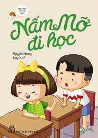 Nấm Mỡ Ở Thị Trấn Nấm - Nấm Mỡ Đi Học
