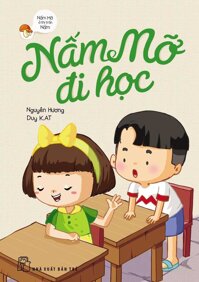 Nấm Mỡ Ở Thị Trấn Nấm - Nấm Mỡ Đi Học