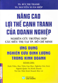 Nâng Cao Lợi Thế Cạnh Tranh Của Doanh Nghiệp - Ứng Dụng Nghiên Cứu Định Lượng Trong Kinh Doanh