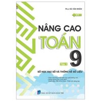 Nâng Cao Toán 9 - Tập 1 - Số Học Đại Số Và Thống Kê Số Liệu