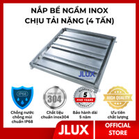 Nắp Bể Nước Ngầm inox 304 chịu tải 4 tấn JLUX Nắp bể âm nước, nắp hố ga có gioăng cao su chống nước