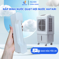 Nắp Bình Nước Dành Cho Quạt Hơi Nước HATARI Model HT-AC33R1