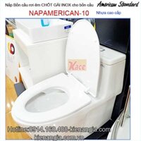 Nắp bồn cầu 1 khối cao cấp cho cầu American chốt Inox NAP-AMERICAN10