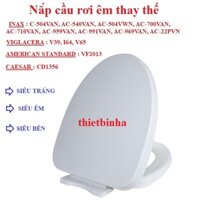 Nắp bồn cầu rơi êm cao cấp thay thế cho INAX : C504, AC504, AC700, AC710, AC969, AC991,AC969,AC22,...