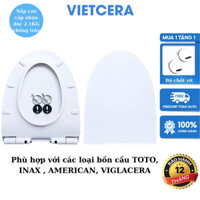 Nắp Bồn Cầu Rơi Êm Nhựa Đúc Đặc Cao Cấp Cho BồnTOTO,INAX,AMERICAN,VIGLACERA - Phủ Bóng Chống Ố VIETCERA