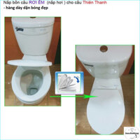 Nắp bồn cầu Thiên Thanh, nắp rơi êm bồn cầu liền khối và 2 khối