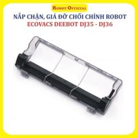 Nắp chặn chổi chính, Giá đỡ chổi cuốn,Nắp Chổi lăn, Robot hút bụi Ecovacs Deebot DJ35, DJ36 .