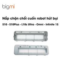 Nắp chặn chổi cuốn cho robot hút bụi Xiaomi S10-S10Plus-L10s Ultra-omni-infinite 1S