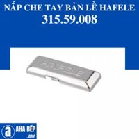 NẮP CHE TAY BẢN LỀ HAFELE 315.59.008