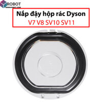 Nắp đậy hộp rác Dyson V7 V8 SV10 SV11