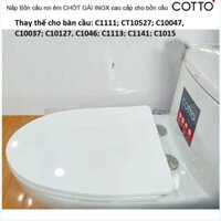 Nắp đậy thay thế cho bồn cầu 1 khối Cotto Thailand c1111,CT10527,C10047..