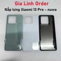 Nắp lưng Mi 13 Pro - Kính Lưng Xiaomi 13 Pro - Nắp Pin Xiaomi 13 Pro - Nuwa