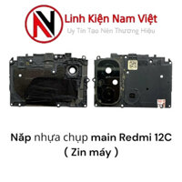 Nắp nhựa chụp main Redmi 12C ( Zin máy )