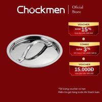 Nắp Nồi CHOCKMEN Inox Cao Cấp Các Size 16-18-20-24-28Cm Vung Nồi Dày Dặn Nhà Bếp