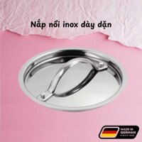 Nắp Nồi CHOCKMEN Inox Cao Cấp Các Size 16-18-20-22-24-28Cm Vung Nồi Dày Dặn Nhà Bếp