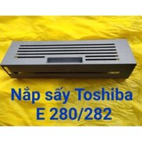 nắp sấy toshiba e232-282-283 ( 300k / cái)