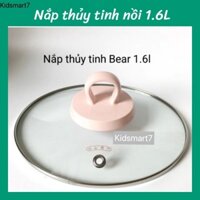 Nắp thủy tinh nồi bear 1.6l