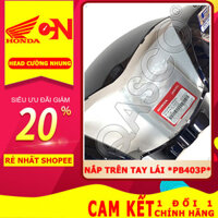 Nắp trên tay lái HONDA LEAD 125CC (PB403P) (53203K12930ZH)