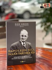 NAPOLEON HILL - NGƯỜI THẦY ĐỜI TÔI - Don Green  Ngọc Hà dịch  Tân Việt  bìa mềm