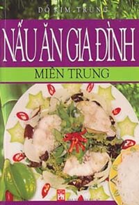 NẤU ĂN GIA ĐÌNH - MIỀN TRUNG