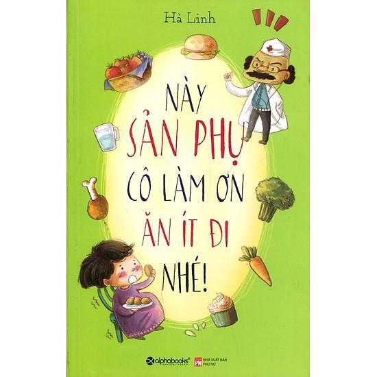 Này Sản Phụ Cô Làm Ơn Ăn Ít Đi Nhé