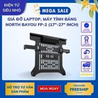 [NB CHÍNH HÃNG] Giá đỡ Laptop, Máy tính bảng North Bayou FP-2 (17"-27")