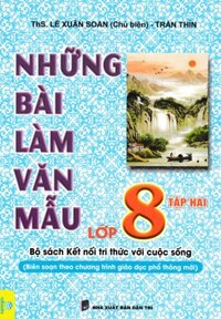 ND - Những Bài Làm Văn Mẫu Lớp 8 - Tập 2 (Bộ Sách Kết Nối Tri Thức Với Cuộc Sống)
