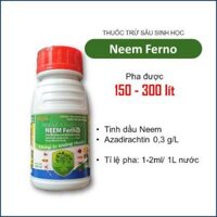 Neem Ferno - Thuốc sinh học diệt trừ côn trùng (Sâu, bọ,...) cho cây trồng
