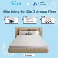 Nệm Bông Ép Gấp 3 Aroma Fiber - Vải Gấm Không Nóng Lưng - Nâng Đỡ Cột Sống - 120x200x9cm