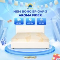 Nệm Bông Ép Gấp 3 Aroma Fiber Bảo hành 10 Năm - Chính Hãng