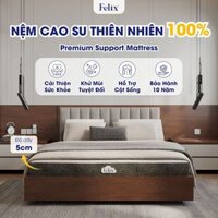 Nệm Cao Su Thiên Nhiên 100% Felix Support Premium Dày 5cm Cao Cấp Khử Mùi Siêu Đàn Hồi Thoáng Khí Độ Cứng Trợ Lực