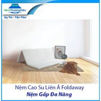 Nệm Cao Su Thiên Nhiên Gấp 3 Liên Á Foldaway - Nệm Chính Hãng TPHCM Bán Lẻ Giá Sỉ Tặng Quà Giá Trị