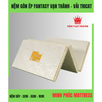 NỆM GÒN FANTASY VẠN THÀNH GẤP 3 - VẢI TRICAT