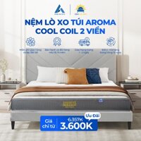 Nệm Lò Xo Túi Độc Lập Aroma Cool Coil 2 Viền, Chính Hãng, Bảo Hành 10 Năm