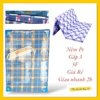 Nệm PE Gấp 3 1m x 2m x 5F ( 4 đến 4.5cm ) - Giá Rẻ Giao Nhanh Phí Ship Rẻ