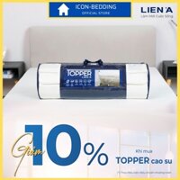 Nệm Topper Cao su thiên nhiên êm ái LIÊN Á,  Áo microfiber mát mịn Bảo hành 5 năm