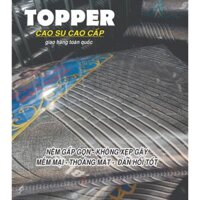 Nệm Topper cao su tổng hợp size lớn 2m x 2,2m