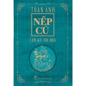 Nếp cũ - Cầm - Kỳ - Thi - Họa - Toan Ánh