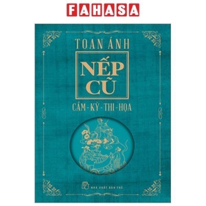Nếp cũ - Cầm - Kỳ - Thi - Họa - Toan Ánh