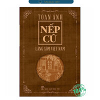 Nếp Cũ - Làng Xóm Việt Nam