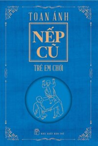 Nếp Cũ - Trẻ Em Chơi