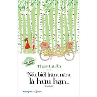 Nếu Biết Trăm Năm Là Hữu Hạn (Tái Bản 2020)