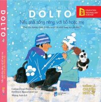 Nếu Phải Sống Riêng Với Bố Hoặc Mẹ - Khi Chúng Mình Là Con Nuôi