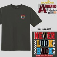 NEVER LOOK BACK, mã logo.g29. Áo phông GOKING hàng hiệu, quà tặng cao cấp cho gia đình, cặp đôi, lớp nhóm, doanh nghiệp - Xám đậm, thun lạnh - 0