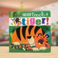 Never Touch a Tiger - Đừng chạm vào hổ - Sách xúc giác - Trẻ em - Tương tác