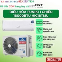 New Điều hòa treo tường Funiki Inverter 18000 BTU 1 chiều HIC18TMU - -- Giao hàng tại HN --